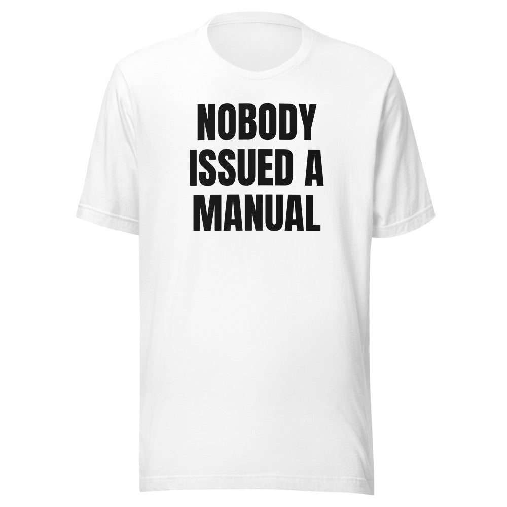 NOBODY ISSUED A MANUAL tee, white