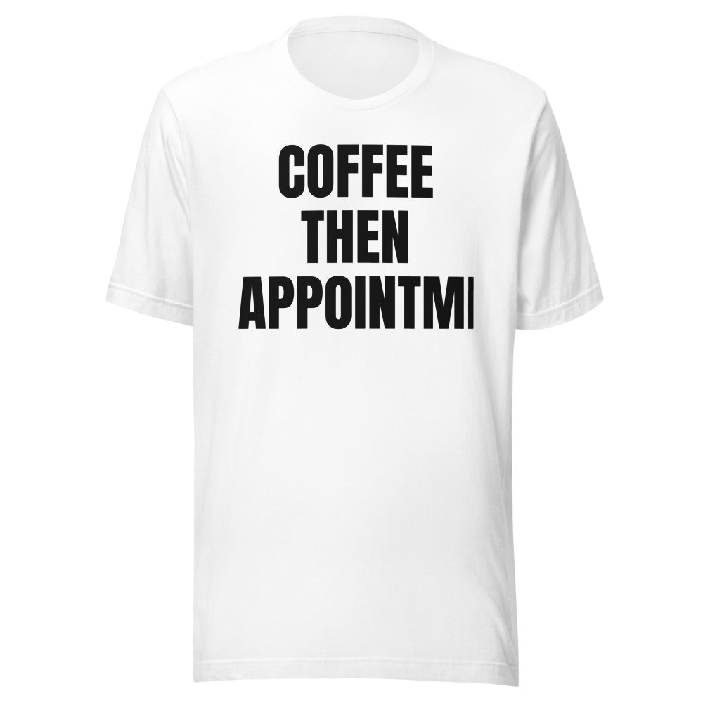 COFFEE THEN DISAPPOINTMENT tee, white