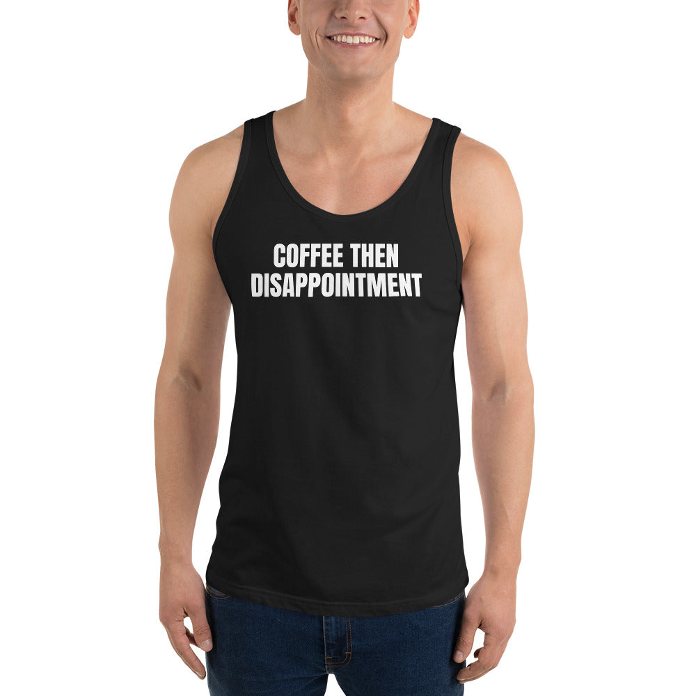 COFFEE THEN DISAPPOINTMENT tank top, black