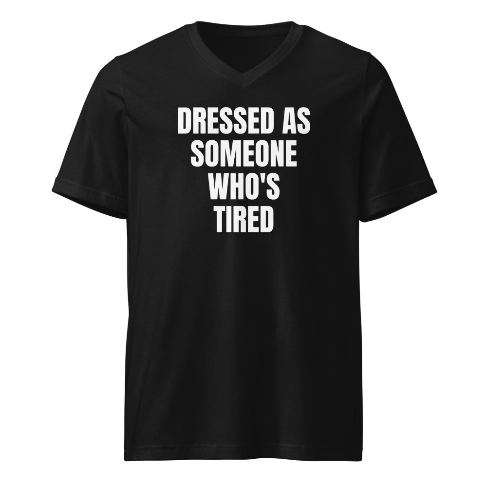 DRESSED AS SOMEONE WHO'S TIRED v-neck tee, black
