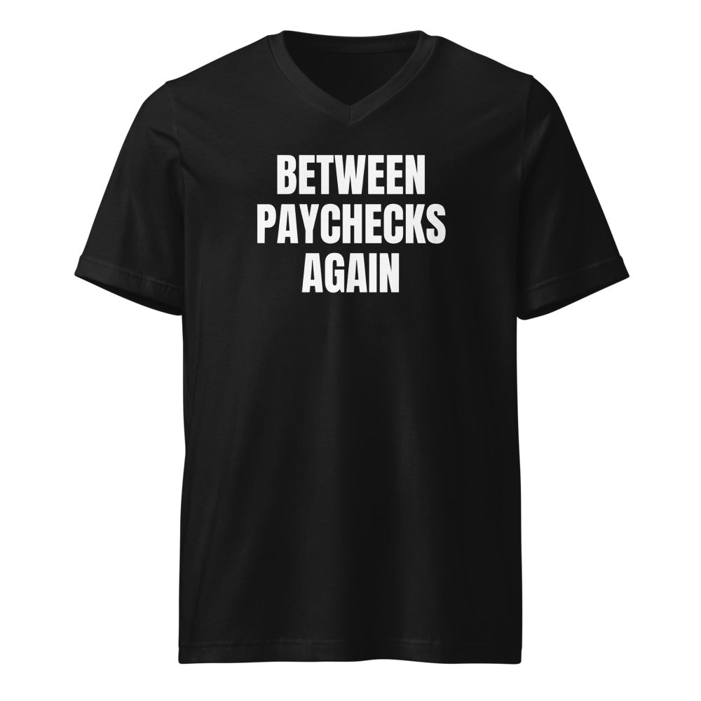 BETWEEN PAYCHECKS AGAIN v-neck tee, black
