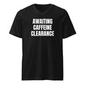 AWAITING CAFFEINE CLEARANCE v-neck tee, black