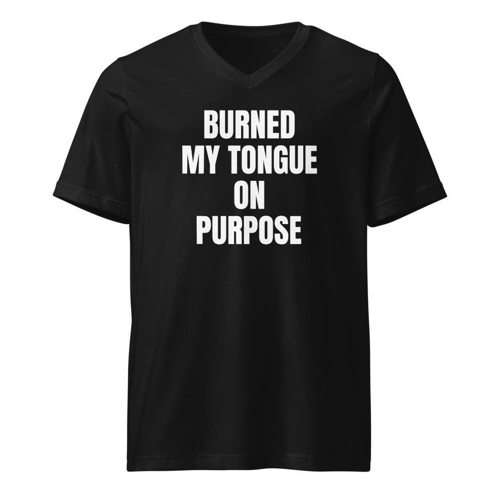 BURNED MY TONGUE ON PURPOSE v-neck tee, black