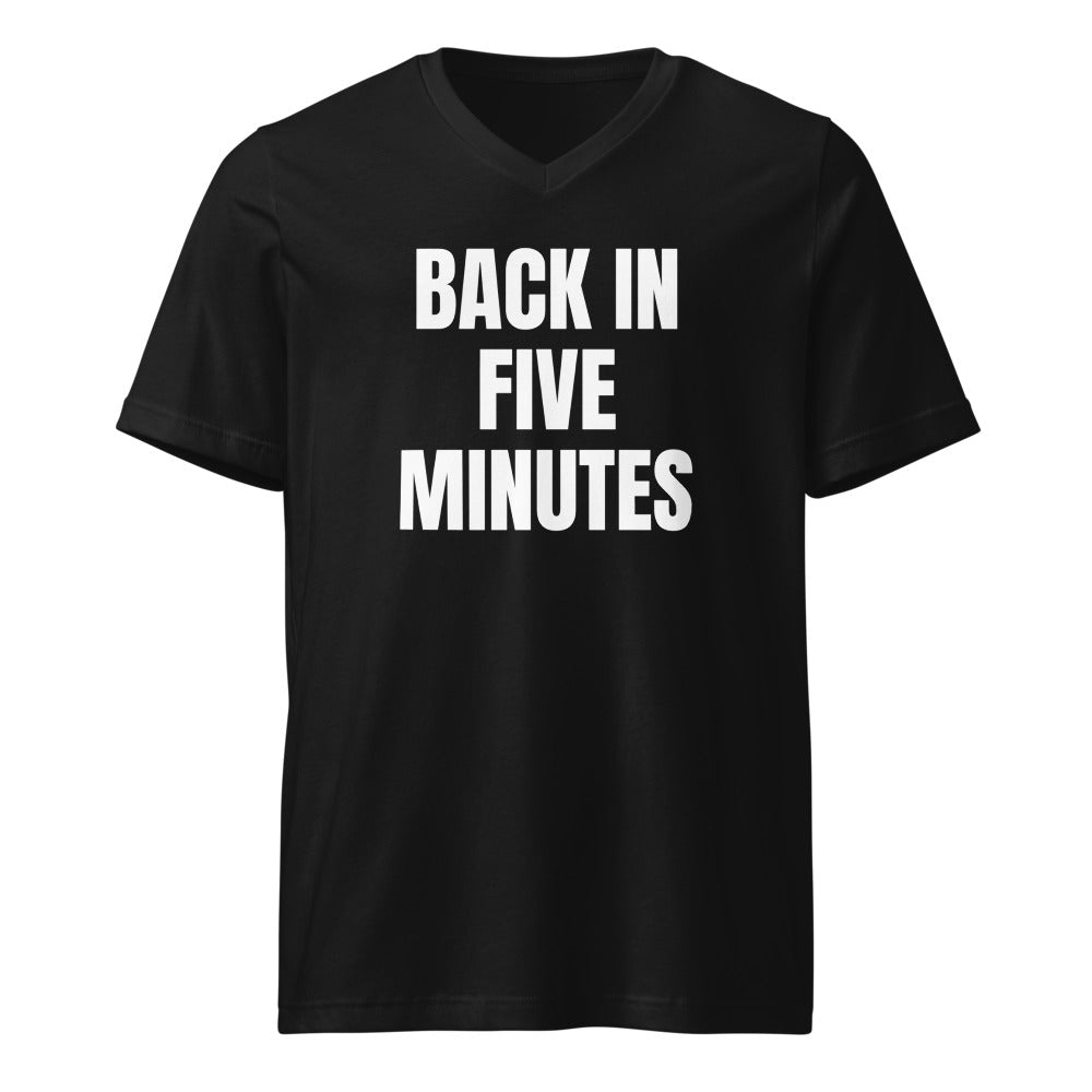 BACK IN FIVE MINUTES v-neck tee, black
