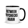 BETWEEN PAYCHECKS AGAIN two-tone mug, black