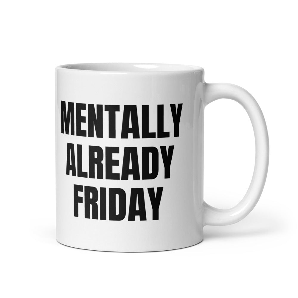 MENTALLY ALREADY FRIDAY mug, white