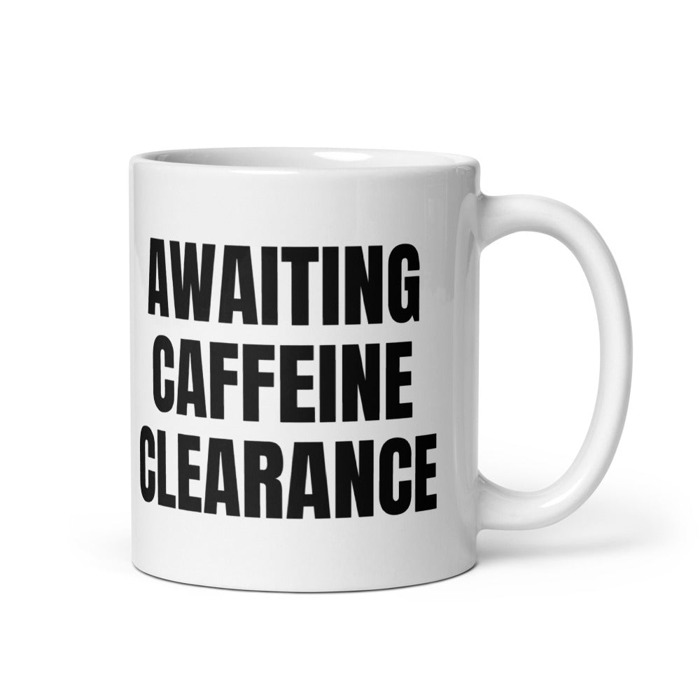 AWAITING CAFFEINE CLEARANCE mug, white