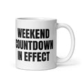 WEEKEND COUNTDOWN IN EFFECT mug, white