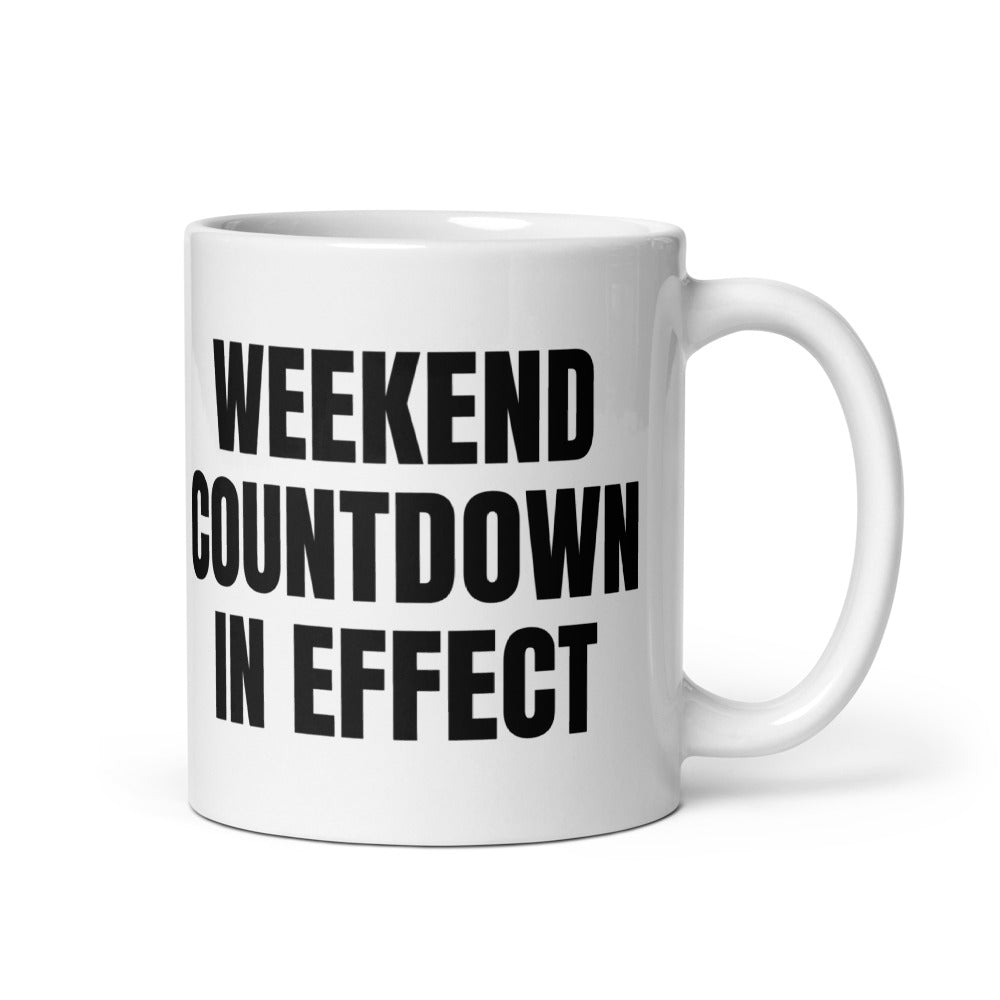 WEEKEND COUNTDOWN IN EFFECT mug, white