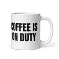 COFFEE IS ON DUTY mug, white
