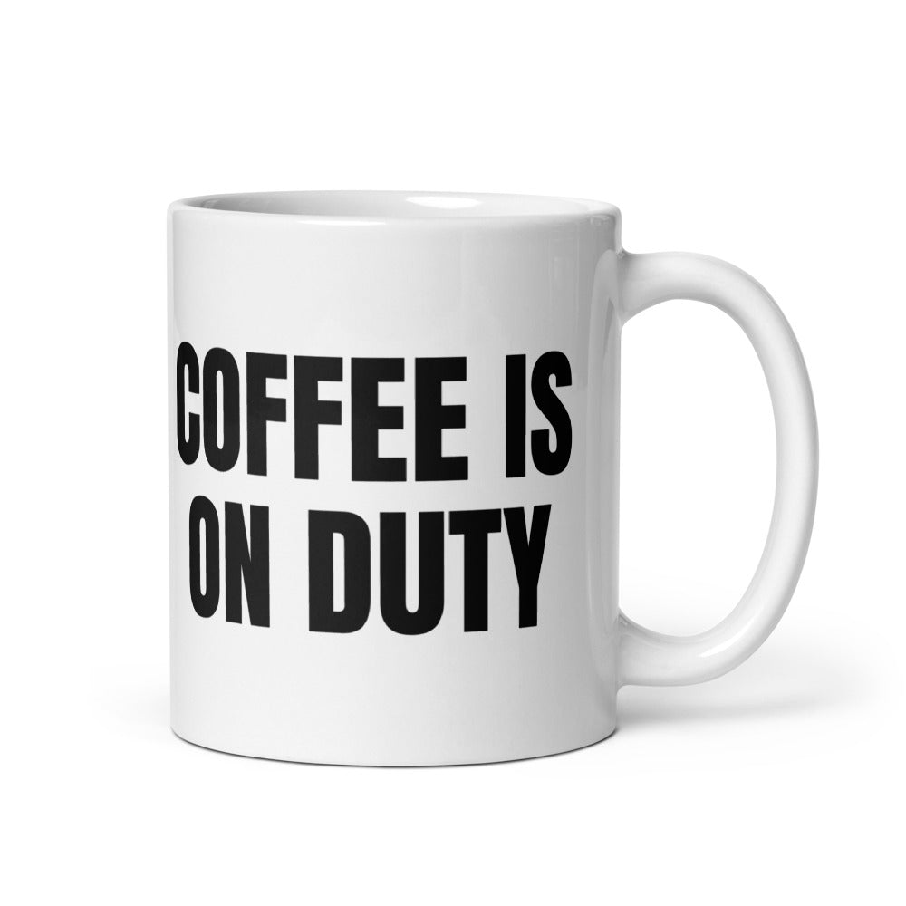 COFFEE IS ON DUTY mug, white