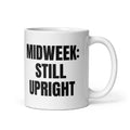 MIDWEEK: STILL UPRIGHT mug, white