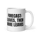 FORECAST: LEAVES, THEN MORE LEAVES mug, white