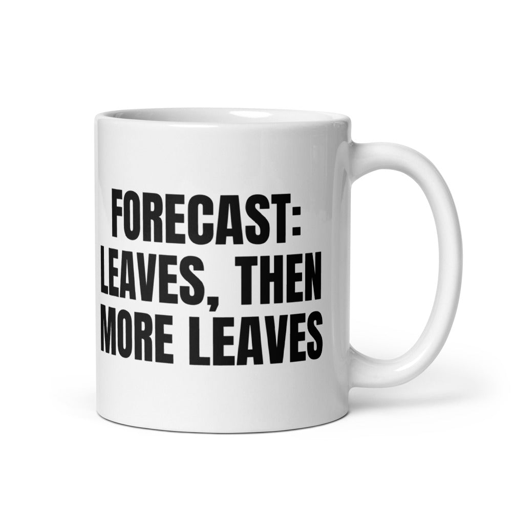 FORECAST: LEAVES, THEN MORE LEAVES mug, white