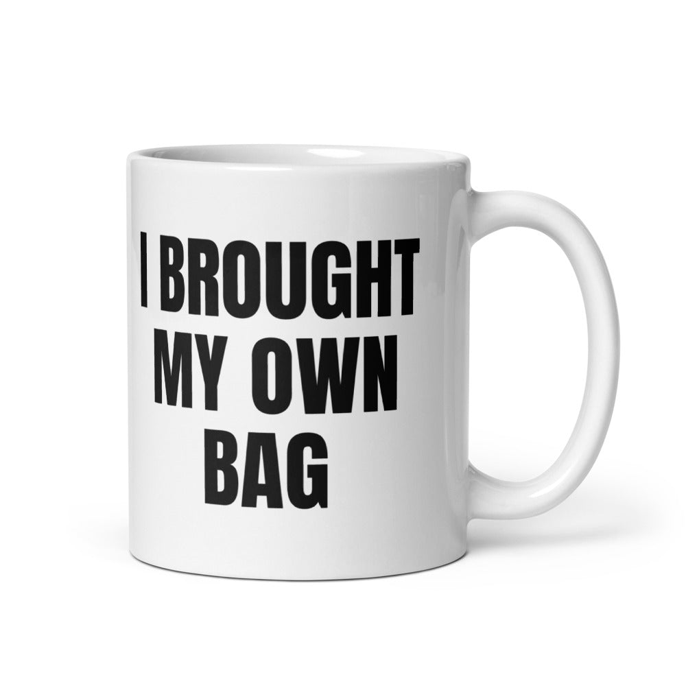 I BROUGHT MY OWN BAG mug, white
