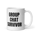 GROUP CHAT SURVIVOR mug, white