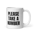 PLEASE TAKE A NUMBER mug, white