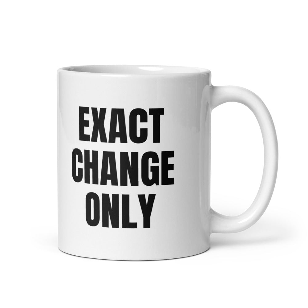EXACT CHANGE ONLY mug, white
