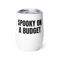 SPOOKY ON A BUDGET wine tumbler