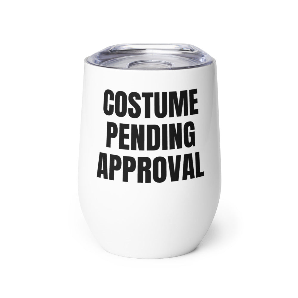 COSTUME PENDING APPROVAL wine tumbler