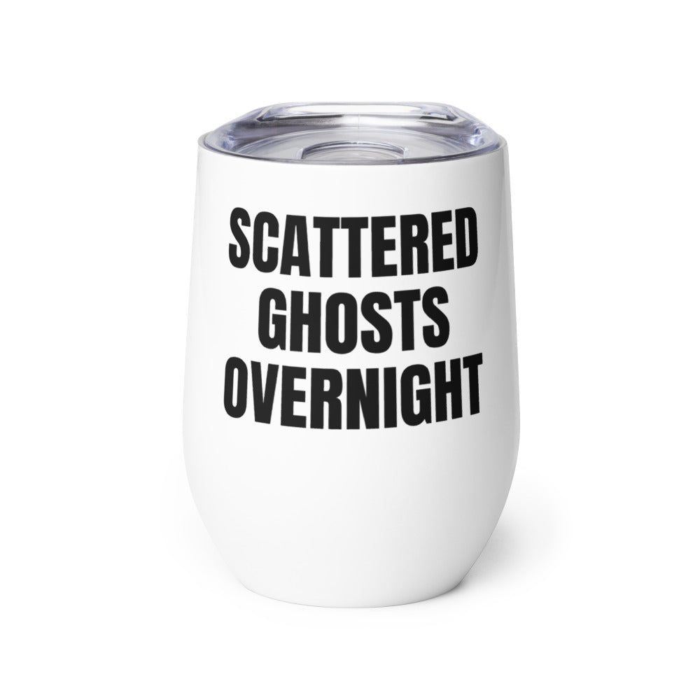 SCATTERED GHOSTS OVERNIGHT wine tumbler