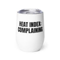 HEAT INDEX: COMPLAINING wine tumbler
