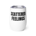 SCATTERED FEELINGS wine tumbler