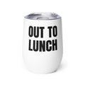 OUT TO LUNCH wine tumbler