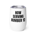NOW SERVING NUMBER 12 wine tumbler
