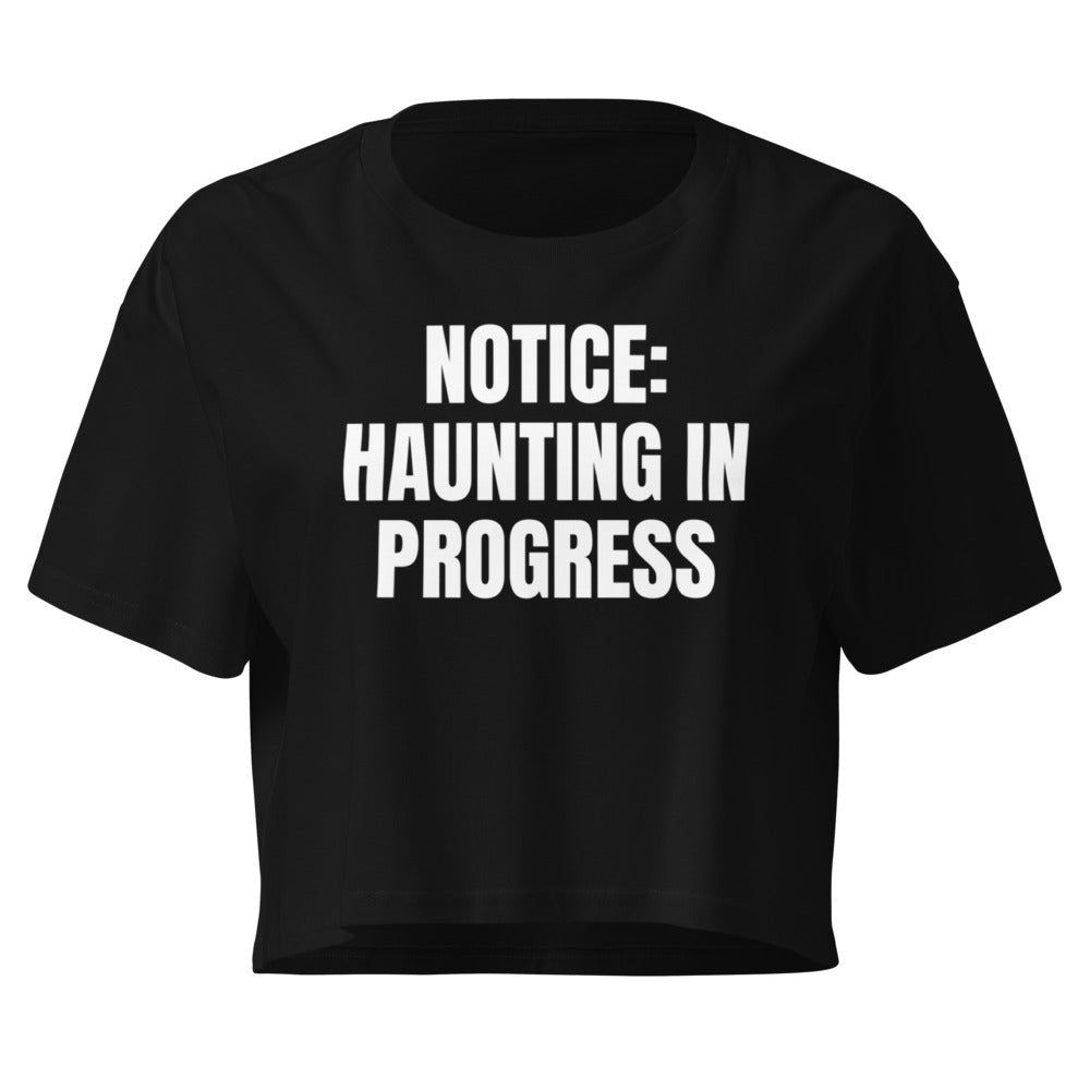 NOTICE: HAUNTING IN PROGRESS crop top, black