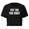 PUT THE FAN AWAY crop top, black