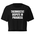 THERMOSTAT DISPUTE IN PROGRESS crop top, black