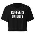 COFFEE IS ON DUTY crop top, black