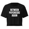 BETWEEN PAYCHECKS AGAIN crop top, black