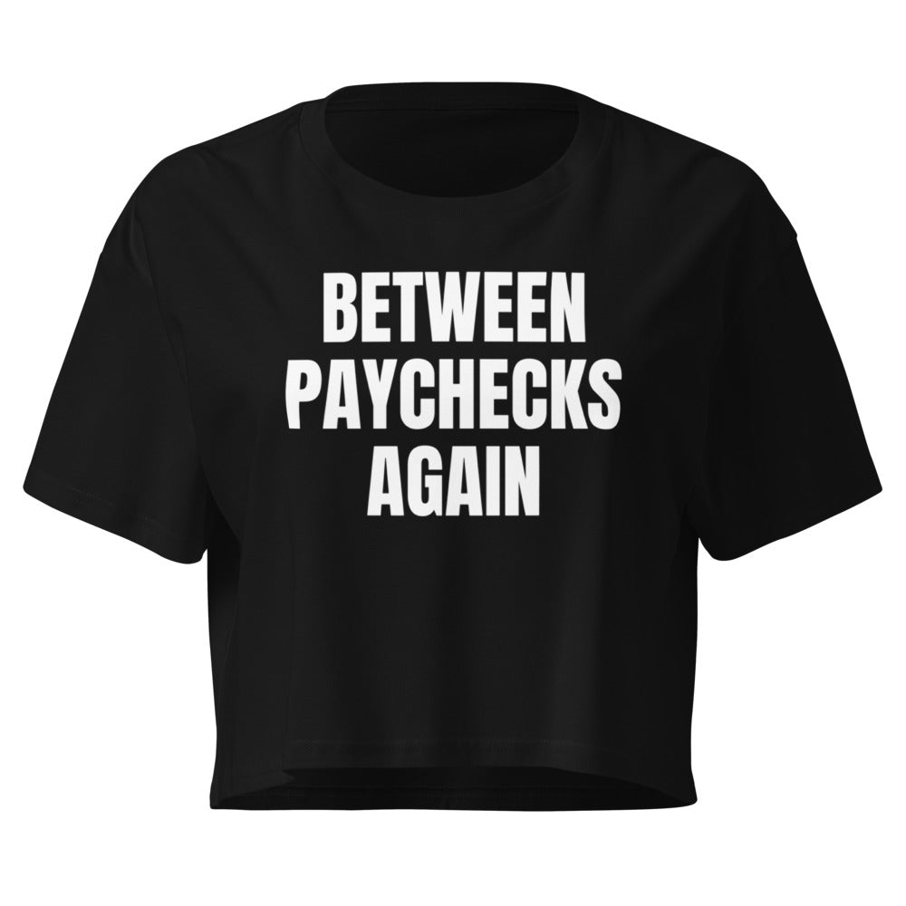 BETWEEN PAYCHECKS AGAIN crop top, black