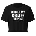 BURNED MY TONGUE ON PURPOSE crop top, black