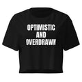OPTIMISTIC AND OVERDRAWN crop top, black