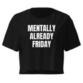 MENTALLY ALREADY FRIDAY crop top, black