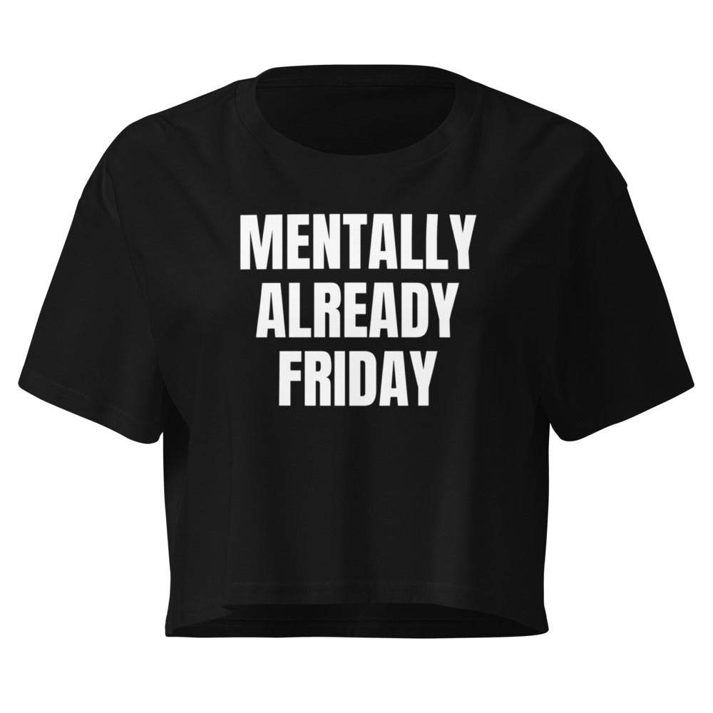 MENTALLY ALREADY FRIDAY crop top, black