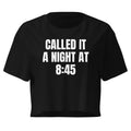 CALLED IT A NIGHT AT 8:45 crop top, black
