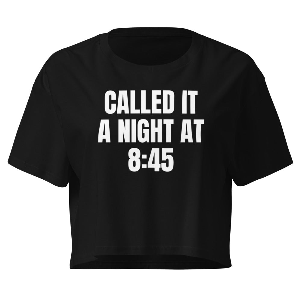 CALLED IT A NIGHT AT 8:45 crop top, black