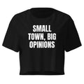 SMALL TOWN, BIG OPINIONS crop top, black