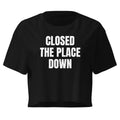 CLOSED THE PLACE DOWN crop top, black