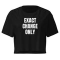 EXACT CHANGE ONLY crop top, black