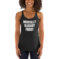 MENTALLY ALREADY FRIDAY racerback tank, vintage black