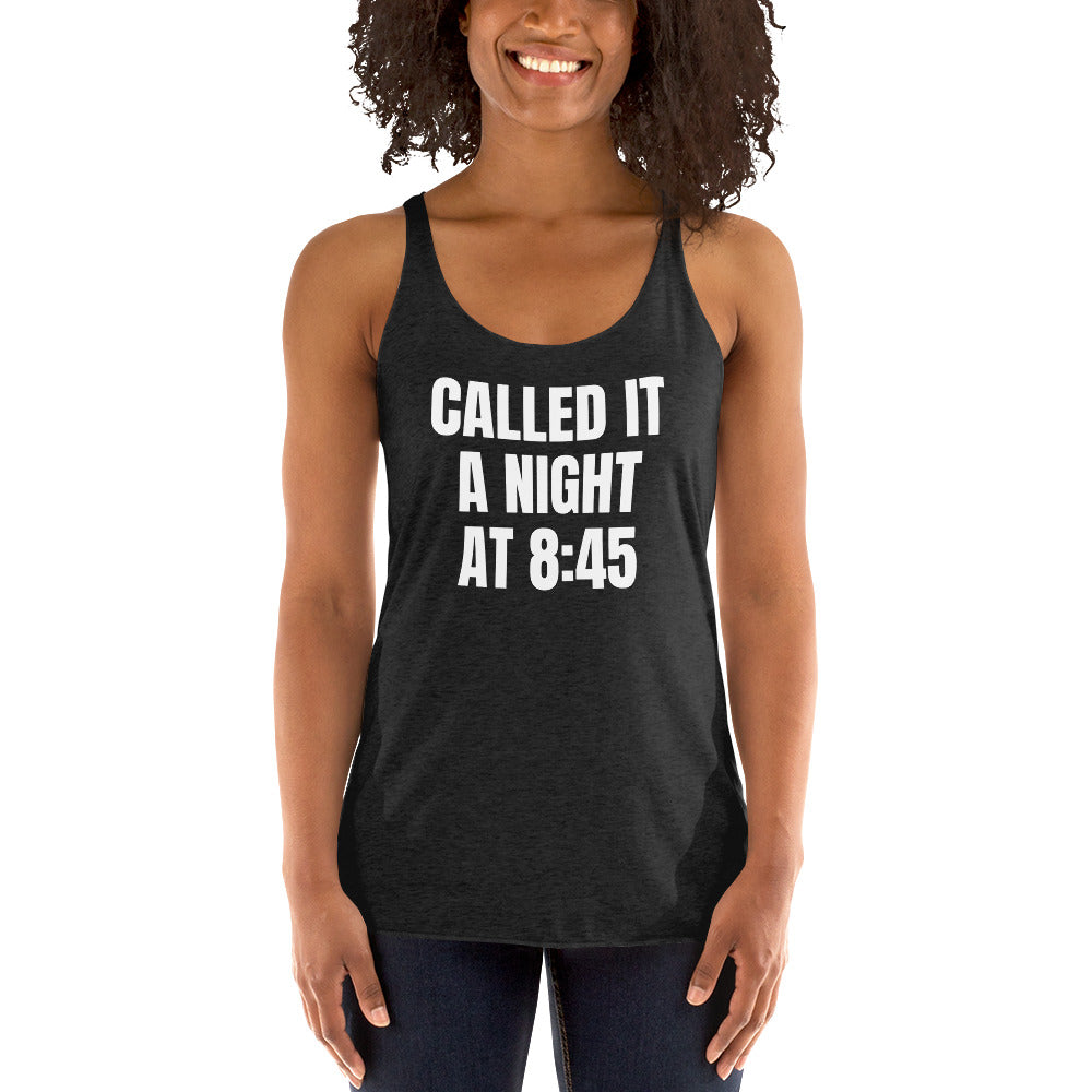 CALLED IT A NIGHT AT 8:45 racerback tank, vintage black