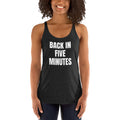 BACK IN FIVE MINUTES racerback tank, vintage black