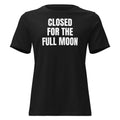CLOSED FOR THE FULL MOON women's relaxed tee, black
