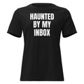 HAUNTED BY MY INBOX women's relaxed tee, black