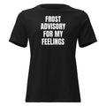 FROST ADVISORY FOR MY FEELINGS women's relaxed tee, black